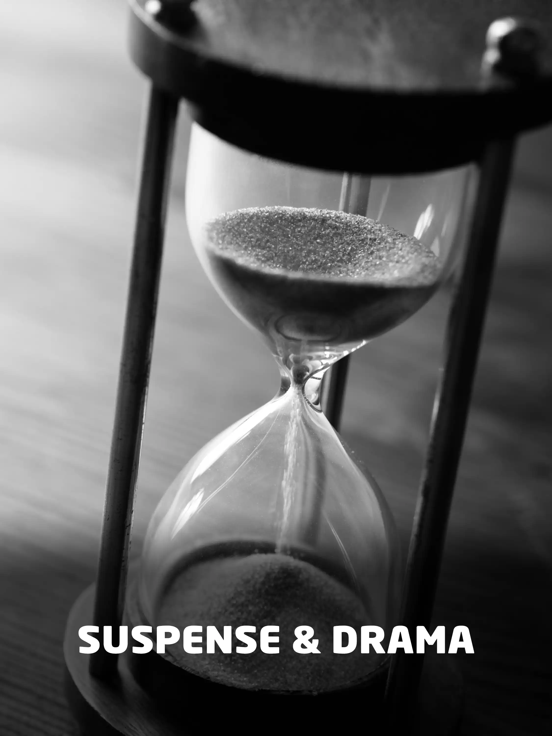 Suspense and Drama